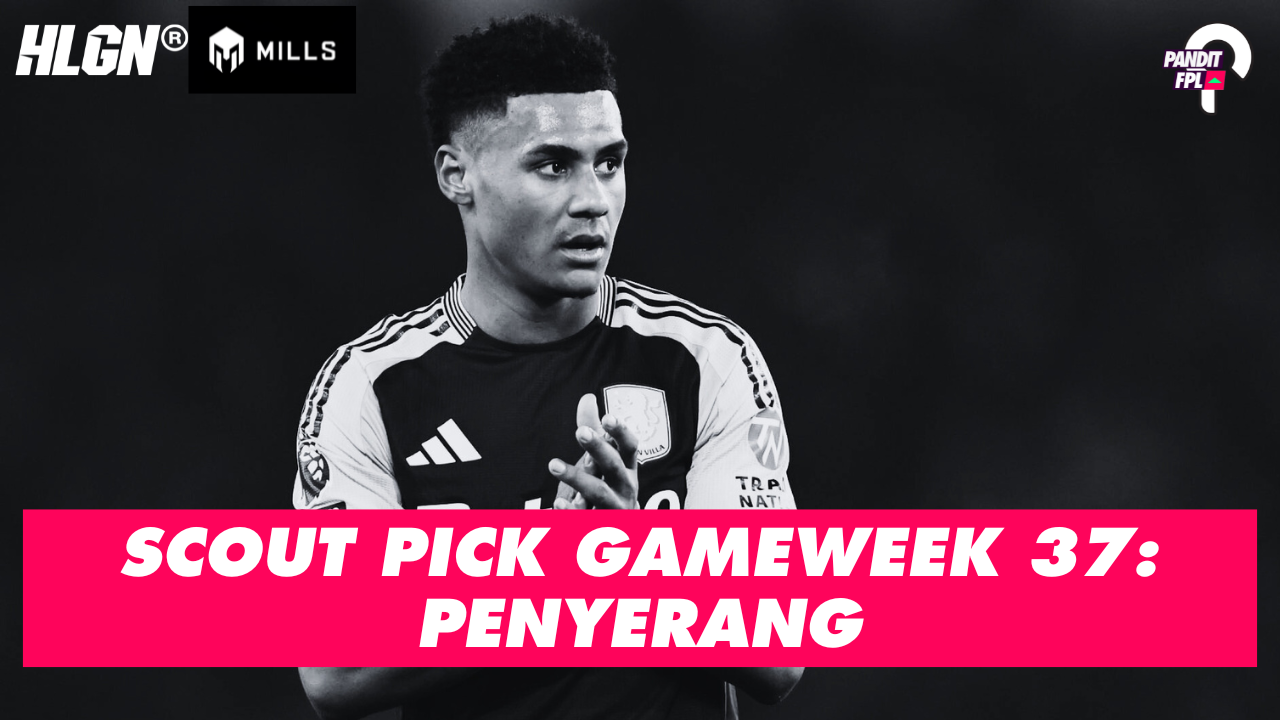 SCOUT PICK PANDIT FPL X HOOLIGANS GAMEWEEK 37: PENYERANG